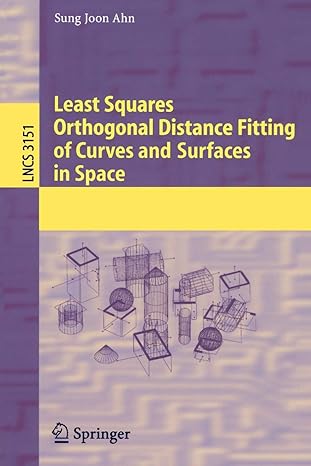 least squares orthogonal distance fitting of curves and surfaces in space 2004 edition sung joon ahn