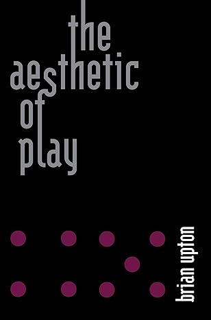 the aesthetic of play 1st edition brian upton 0262542633, 978-0262542630