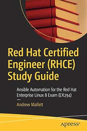 red hat certified engineer study guide ansible automation for the red hat enterprise linux 8 exam 1st edition