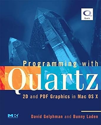 programming with quartz 2d and pdf graphics in mac os x 1st edition david gelphman, bunny laden, philip