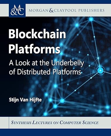 blockchain platforms a look at the underbelly of distributed platforms 1st edition stijn van hijfte