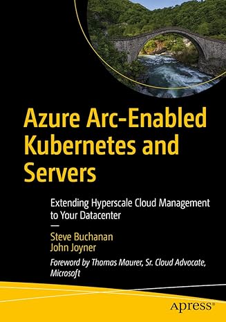 azure arc enabled kubernetes and servers extending hyperscale cloud management to your datacenter 1st edition
