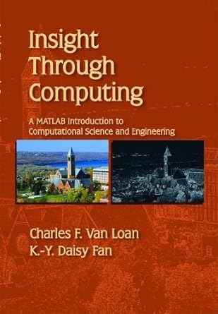 insight through computing a matlab introduction to computational science and engineering 1st edition charles