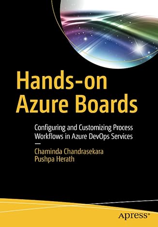 hands on azure boards configuring and customizing process workflows in azure devops services 1st edition