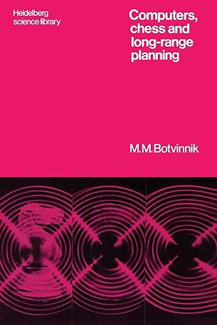 computers chess and long range planning 1st edition mikhail m. botvinnik ,arthur brown 0387900128,