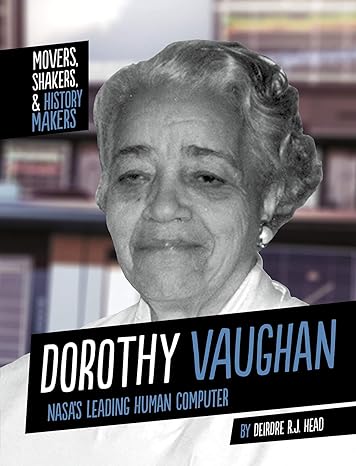 dorothy vaughan nasa s leading human computer 1st edition deirdre r. j. head 1496688198, 978-1496688194