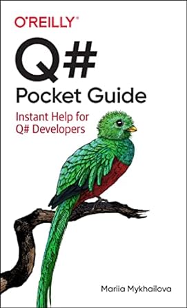 q# pocket guide instant help for q# developers 1st edition mariia mykhailova 1098108868, 978-1098108861