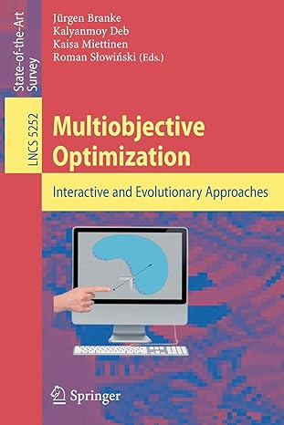 multiobjective optimization interactive and evolutionary approaches 2008 edition jurgen branke ,kalyanmoy deb