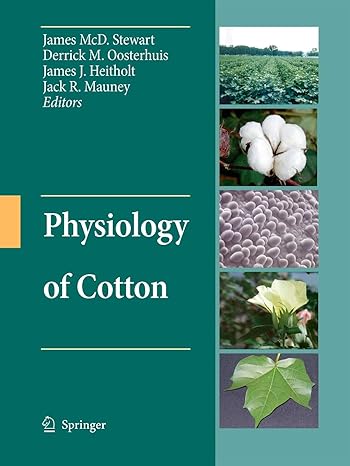 physiology of cotton 2010 edition james mcd. stewart ,derrick oosterhuis ,james j. heitholt ,jack r. mauney