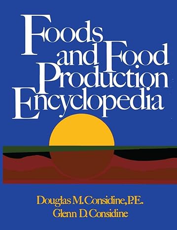 foods and food production encyclopedia 1982nd edition douglas m. considine 146848513x, 978-1468485134