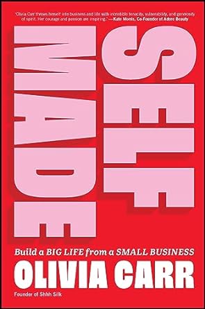 self made build a big life from a small business 1st edition olivia carr 1394194544, 978-1394194544