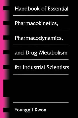 handbook of essential pharmacokinetics pharmacodynamics and drug metabolism for industrial scientists 1st