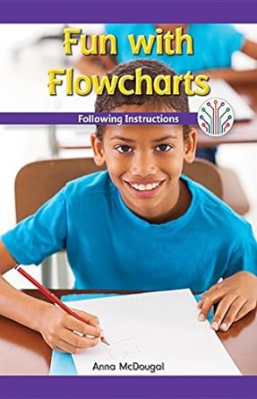 fun with flowcharts following instructions following instructions 1st edition anna mcdougal 1508137854,