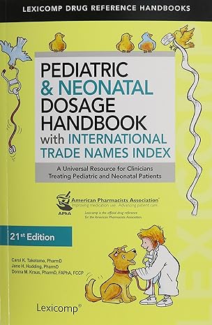 pediatric and neonatal dosage handbook with international trade names index 21st edition carol k taketomo