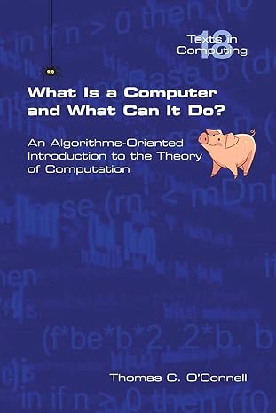 what is a computer and what can it do 1st edition thomas c oconnell 1848900988, 978-1848900981