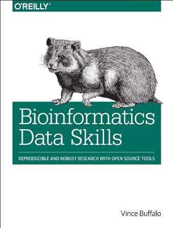 bioinformatics data skills reproducible and robust research with open source tools 1st edition vince buffalo