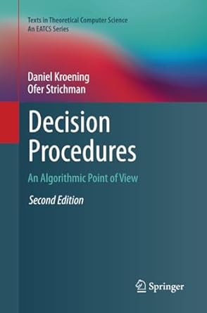 decision procedures an algorithmic point of view 1st edition daniel kroening, ofer strichman 3662570653,