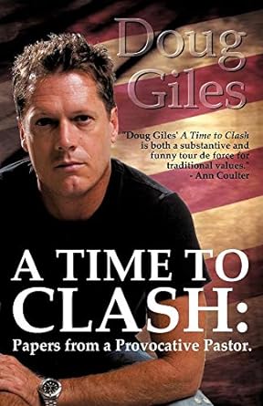 a time to clash papers from a provocative pastor 1st edition doug giles 1604774002, 978-1604774009