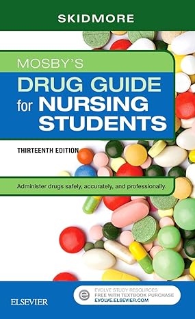 mosbys drug guide for nursing students 13th edition linda skidmore roth rn msn np 0323612679, 978-0323612678