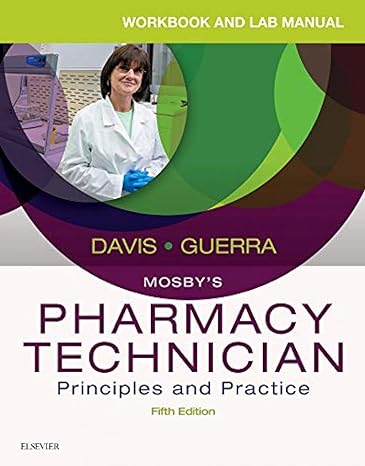 workbook and lab manual for mosbys pharmacy technician principles and practice 5th edition elsevier inc