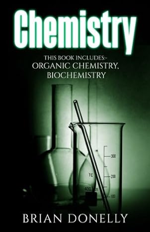 chemistry 2 manuscripts biochemistry organic chemistry 1st edition brian donelly 1981492593, 978-1981492596