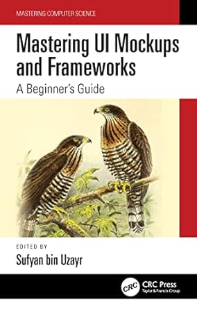 mastering ui mockups and frameworks a beginner s guide 1st edition sufyan bin uzayr 1032103159, 978-1032103150