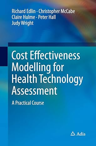 cost effectiveness modelling for health technology assessment a practical course 1st edition richard edlin