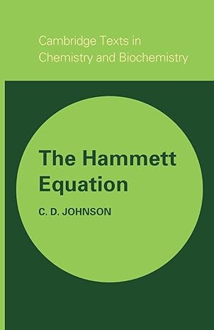 the hammett equation 1st edition c. d. johnson 0521299705, 978-0521299701