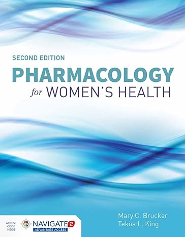 pharmacology for womens health 2nd edition mary c brucker ,tekoa l king 1284057488, 978-1284057485