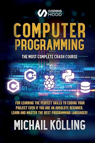 computer programming the most complete crash course for learning the perfect skills to coding your project