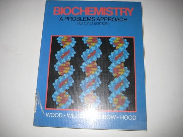 biochemistry a problems approach subsequent edition w. b. wood 0805398406, 978-0805398403