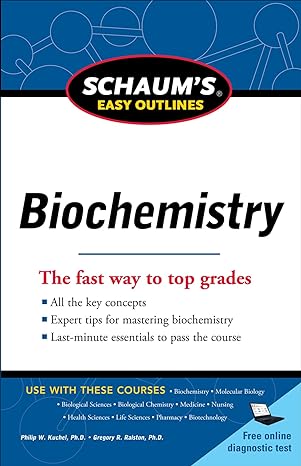 schaum s easy outline of biochemistry 1st edition philip kuchel ,gregory ralston 007177968x, 978-0071779685