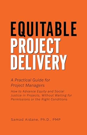 equitable project delivery a practical guide for project managers 1st edition samad aidane b0clq65s2z