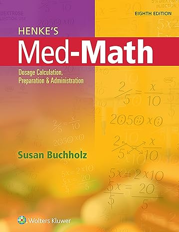 henkes med math dosage calculation preparation and administration eigh edition susan buchholz rn msn cne