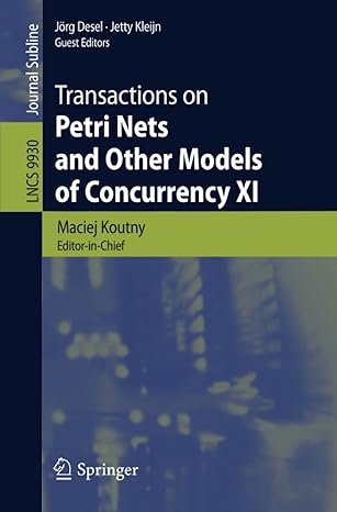 transactions on petri nets and other models of concurrency xi 1st edition maciej koutny, jorg desel, jetty