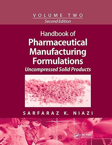 handbook of pharmaceutical manufacturing formulations volume two uncompressed solid products 2nd edition