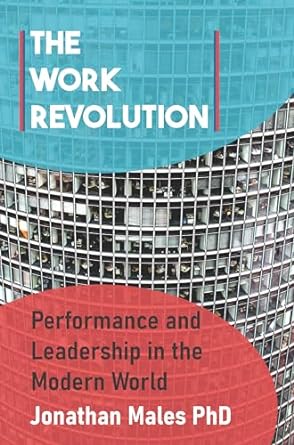 the work revolution performance and leadership in the modern world 1st edition jonathan males b0cpfyc84d