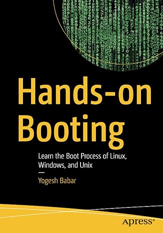 hands on booting learn the boot process of linux windows and unix 1st edition yogesh babar 1484258894,