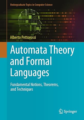 automata theory and formal languages fundamental notions theorems and techniques 1st edition alberto