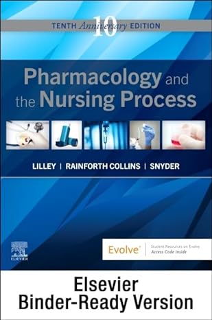 pharmacology and the nursing process binder ready 10th edition linda lane lilley rn phd ,shelly rainforth