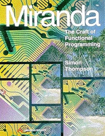 miranda the craft of functional programming 1st edition s. thompson 0201422794, 978-0201422795