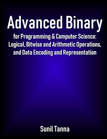 advanced binary for programming and computer science logical bitwise and arithmetic operations and data