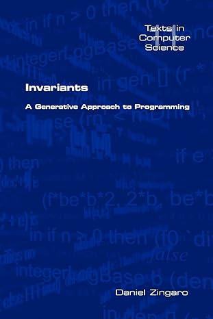 invariants a generative approach to programming 1st edition daniel zingaro 1904987834, 978-1904987833