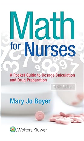 math for nurses a pocket guide to dosage calculations and drug preparation 10th edition mary jo boyer
