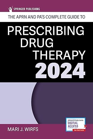 the aprn and pas complete guide to prescribing drug therapy 2024 6th edition mari j wirfs phd mn aprn anp bc