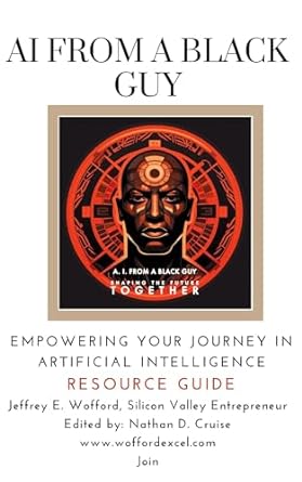 ai from a black guy navigating the future resource guide 1st edition jeffrey e wofford b0cqzfrb7q