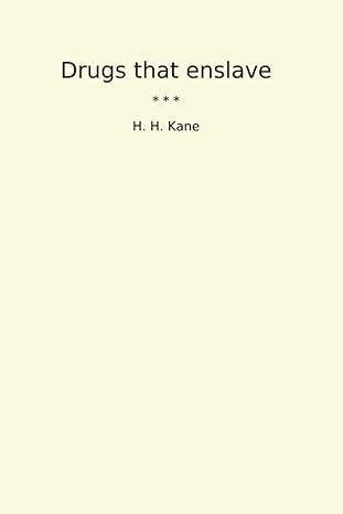 drugs that enslave 1st edition h h kane b0cvh5l6dx