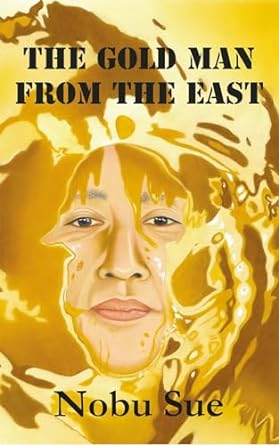 the gold man from the east 1st edition nobu sue b0cqz39xhr, b0cqbcrvy3