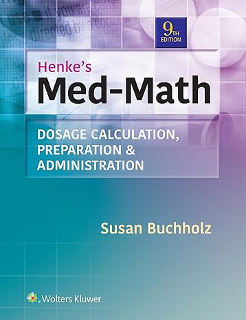 henkes med math dosage calculation preparation and administration 9th edition susan buchholz 1975106520,