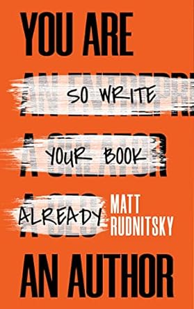 you are an author so write your book already 1st edition matt rudnitsky b01lwjvhx4